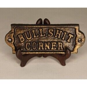 BULLSHIT CORNER SIGN RUSTIC CAST IRON BARWARE PLAQUE BAR WALL DECOR MAN CAVE BS